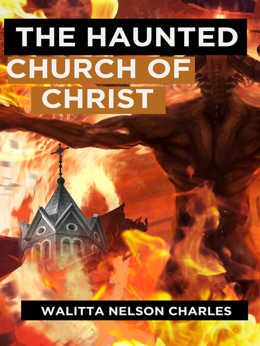 Title details for THE HAUNTED CHURCH OF CHRIST by Walitta  Nelson  Charles - Available